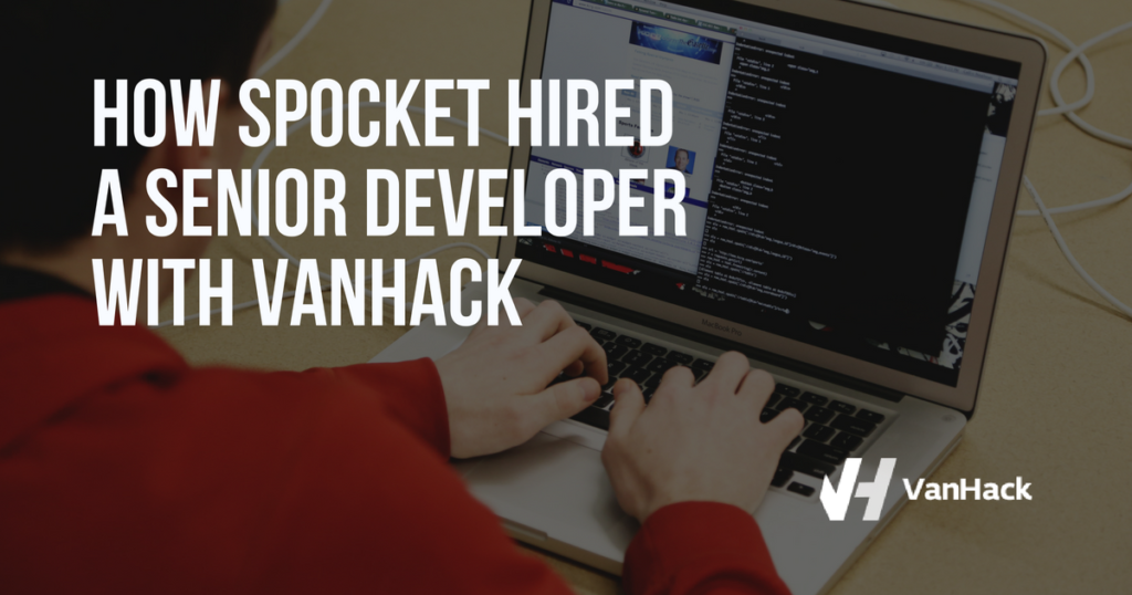 How Spocket Hired a Senior Developer with VanHack – VanHack Blog ...