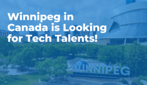 Winnipeg in Canada is Looking for Tech Talents