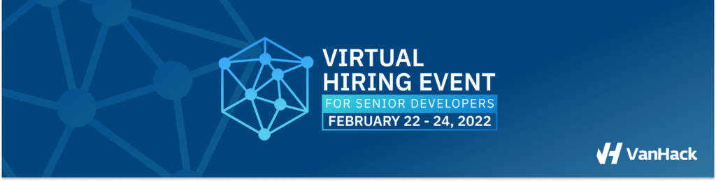 VanHack Virtual Hiring Event Feb 22-24, 2022
