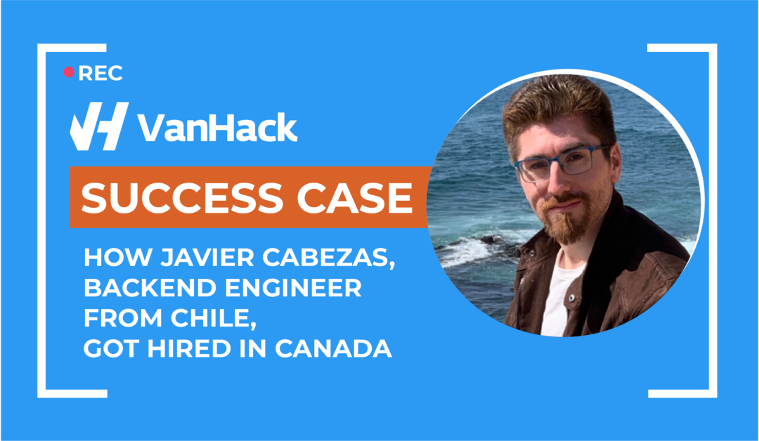 Backend Engineer from Chile Hired in Canada | Javier Cabezas’ story ...