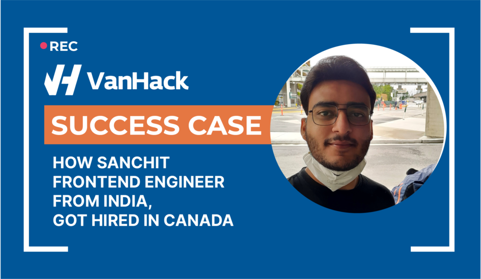 Senior Frontend Engineer From India Hired in Vancouver, Canada, Sanchit ...