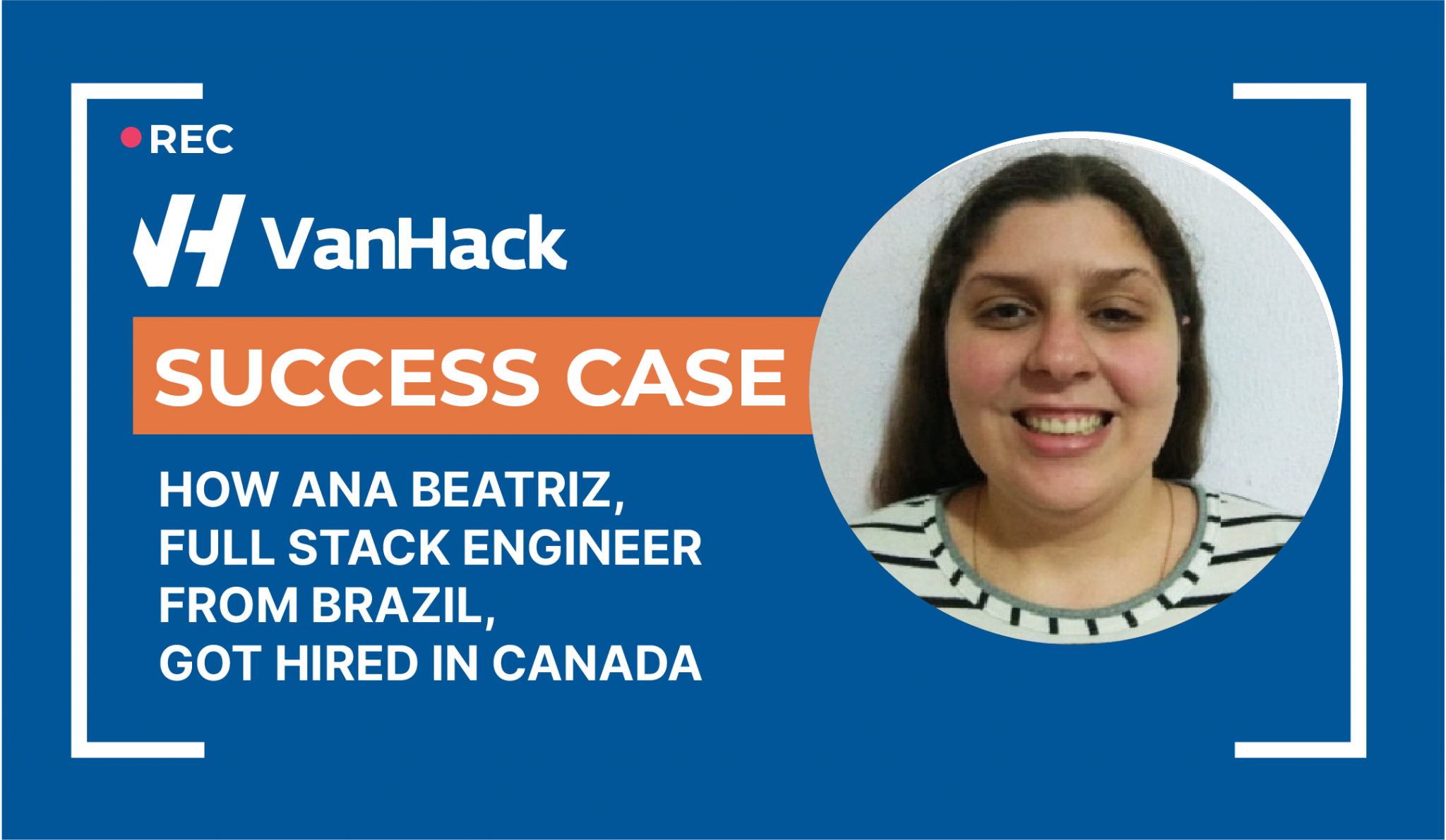 From Brazil to Canada! How Ana Beatriz, FullStack Engineer, Got Hired ...