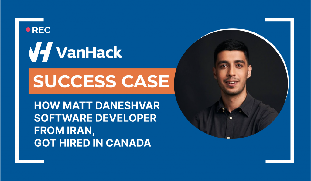 How an Iranian Software Engineer Found a Job in Canada – Matt Daneshvar ...