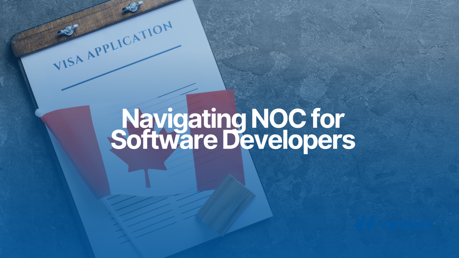 Navigating NOC for Software Developers – VanHack Blog | Resources for ...