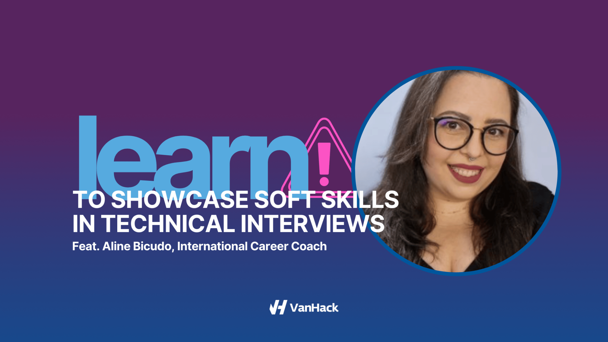 Using Soft Skills in Technical Interviews With Aline Bicudo – VanHack ...